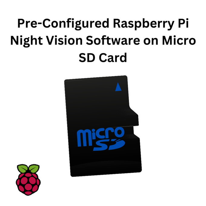 Pre-Configured Raspberry Pi Night Vision Software on Micro SD Card